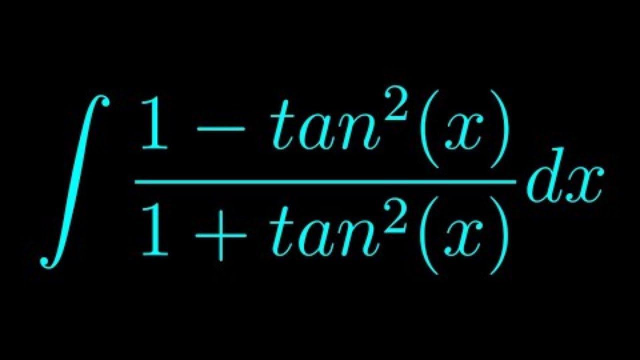 Integral Of 1 tan 2 X 1 tan 2 X YouTube integral-of-1-tan-2-x-1-tan-2-x-youtube