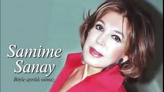 Samime Sanay ~ Böyle Ayrılık Olmaz
