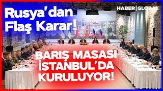 Son Daki̇ka I Barış Masası Kuruldu Rusya Ve Ukraynadan Flaş Karar
