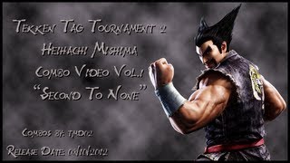 Tekken Tag Tournament 2 Heihachi Mishima Combo Video - 'Second To None'