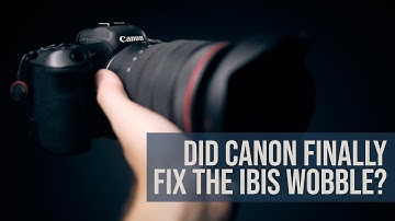 Did Canon Finally fix the IBIS Wobble for the R3, R5 and R6?