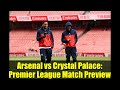 Arsenal vs Crystal Palace: Premier League Match Preview | Arteta's Gunners Aim High
