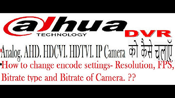 Camera type selection & Resolution/FPS/Bitrate setting dahua DVR @teknotubetutorials7221 by cd sir