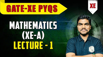 Mathematics (XE-A) Lec-01 | GATE-XE PYQS