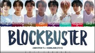 ENHYPEN - 'BLOCKBUSTER' [Feat YEONJUN of TXT] Lyrics [Color Coded_Han_Rom_Eng]