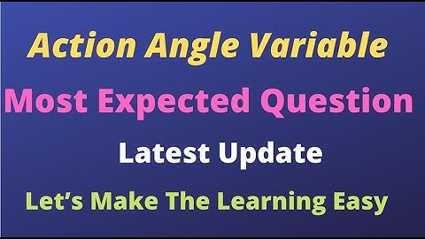 Action Angle Variable | Most Important For CSIR NET & GATE Exam