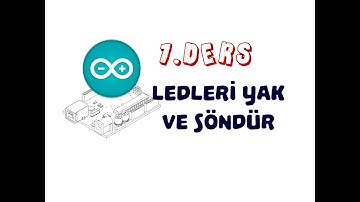 Ders 1: Arduino IDE Programı ile Ledleri Yak ve Söndür