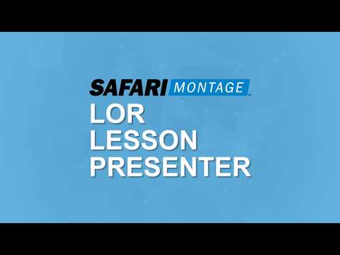 SAFARI Montage LOR Lesson Presenter (LLP) 2019