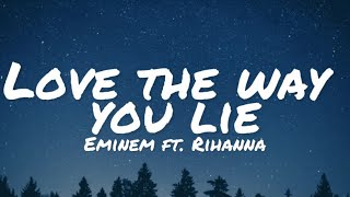 Eminem ft. Rihanna - Love The Way You Lie (lyrics)