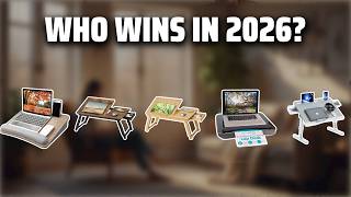 The Top 5 Best The best Lap Tray in 2026 - Must Watch Before Buying!