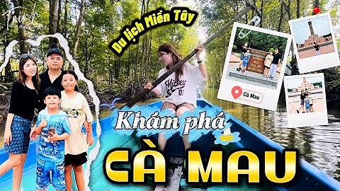 Khám phá Cà Mau: Cột mốc quốc gia Mũi Cà Mau, ẩm thực đặc sản Cà Mau -  2025 ( Du lịch miền Tây)