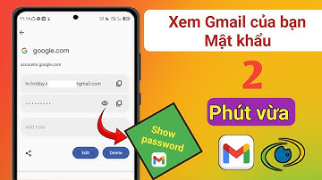 Cách Xem Mật Khẩu Gmail (cập nhật 2025) | Khôi phục & Xem Mật Khẩu Gmail.