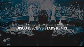 Video thumbnail of "Disco Disco vs Stars {DJ CHETAS}"