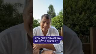 Rafael Correa Habla De Nayib Bukele #nayibbukele #elsalvador