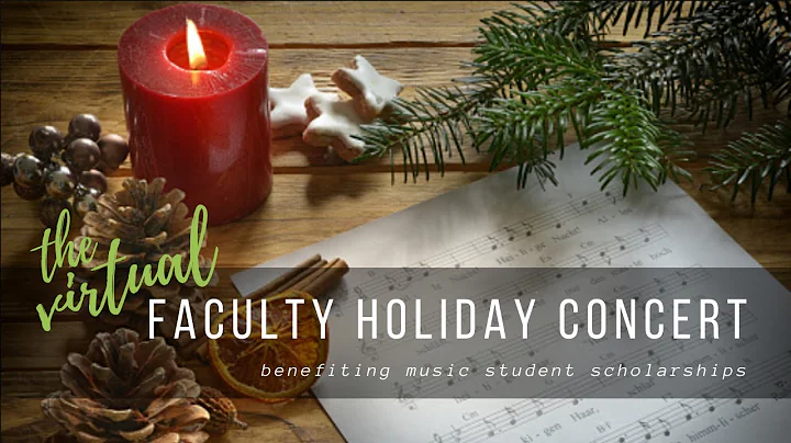 The Virtual Faculty Holiday Concert, December 2020