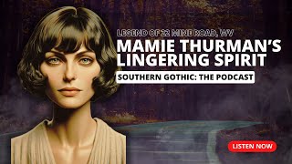 Legend of 22 Mine Road, West Virginia: Mamie Thurman's Lingering Spirit