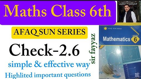 Maths class 6th | Check 2.6 | Unit 2 | exercise 2.6 | afaq sun series | new book | ex 2.6 | grade 6