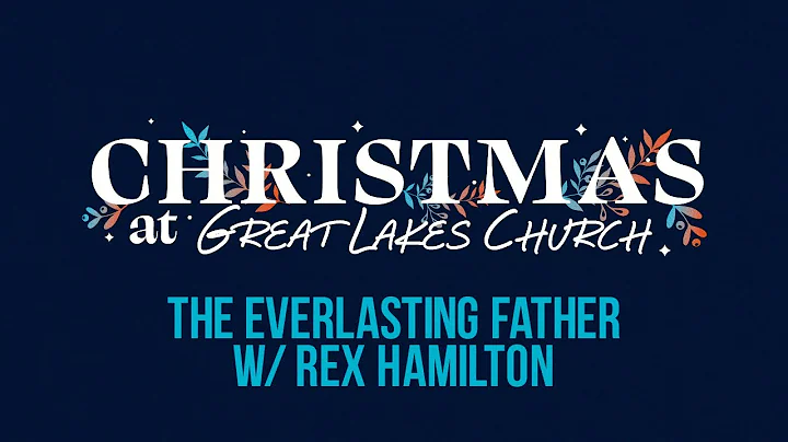 Jesus: The Everlasting Father // Rex Hamilton