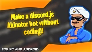 How to make a discord Akinator bot in 4 mins!! (No Coding!!)