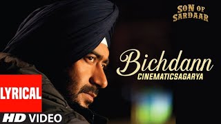Bichdann Full Song (Lyrical) Son Of Sardaar | Ajay Devgn, Rahat Fateh Ali Khan, Sonakshi Sinha