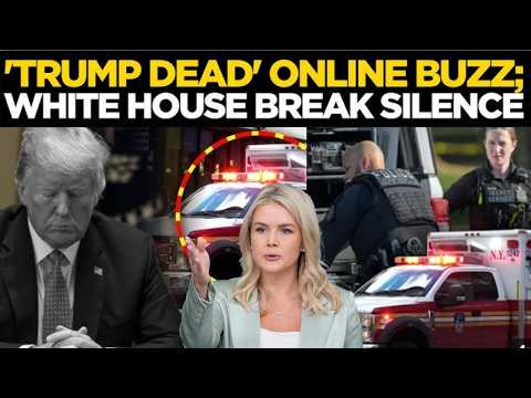 LIVE Trump Is Dead White House BREAKS SILENCE On Trump Health Rumours Amid Online Storm