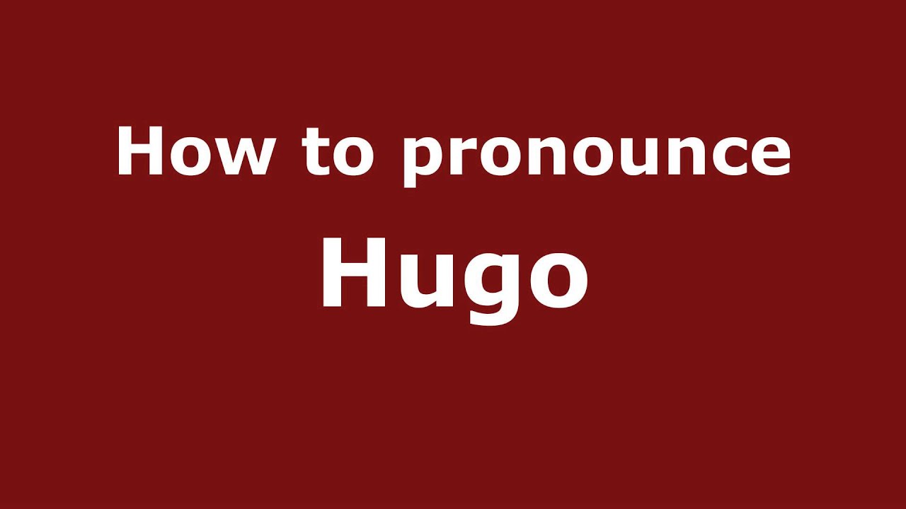 How To Pronounce Hugo PronounceNames YouTube