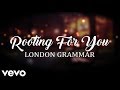 London Grammar - Rooting For You (Lyrics)