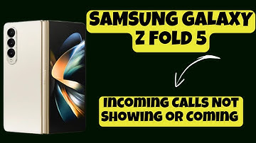 Incoming Calls Not Showing or Coming SAMSUNG GALAXY Z FOLD 5 || How to solve incoming call issues