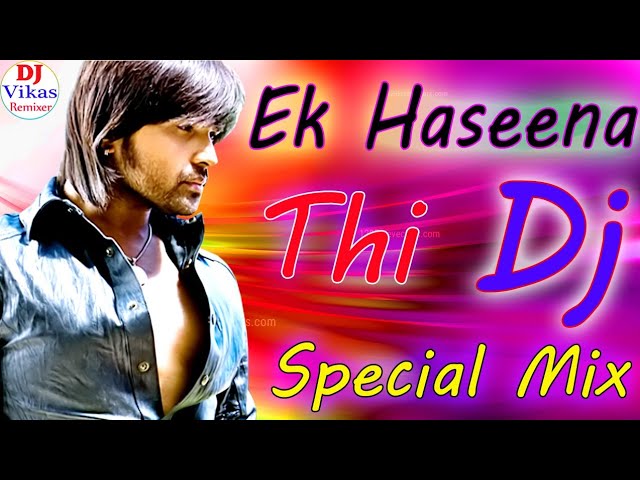 Ek Haseena Thi💞Dj Remix Song Tik Tok Viral💞Ek Deewana Tha💞Dj Vikas Stayle Mix 2019