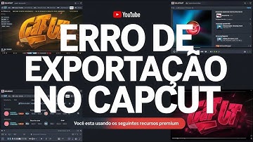 CAPCUT ERRO AO EXPORTAR - Você Está usando os seguintes Recursos Premium | RESOLVIDO !