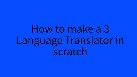 How to create a 3 language Translator in scratch | Educational | Programming