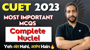 Nuclei | Most Important MCQs with Concepts 🔥| Chapter 13 | CUET 2023 | Physics