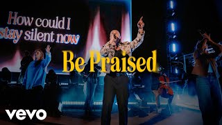 Red Rocks Worship, Tyler Roberts - Be Praised (Official Live Video)