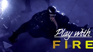 Venom Play With Fire