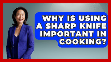 Why Is Using a Sharp Knife Important in Cooking? | The Skillful Chef