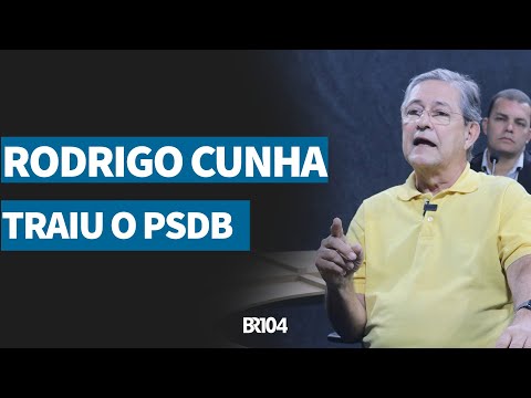 RODRIGO CUNHA TRAIU O PSDB, DIZ REGIS CAVALCANTE