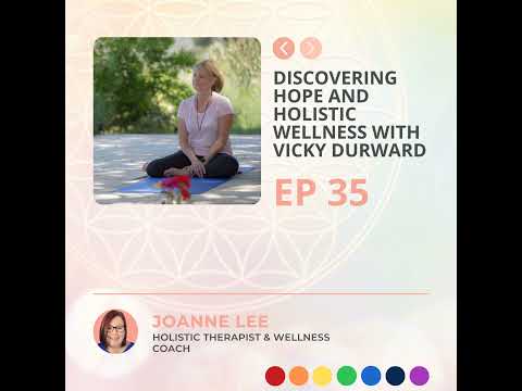 Discovering Hope and Holistic Wellness with Vicky Durward