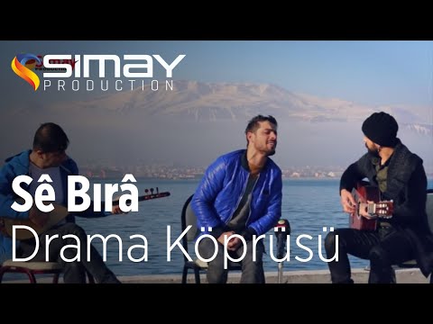 Sê Bırâ - Drama Köprüsü (Akustik Performans)