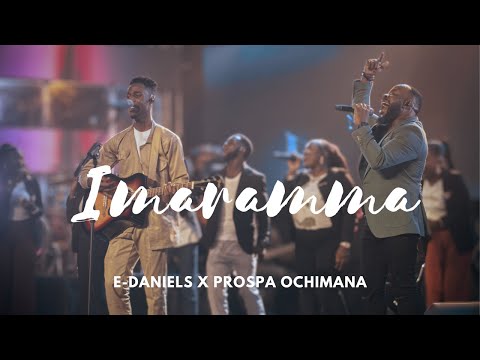 E-Daniels - Imaramma | Feat. Prospa Ochimana| Live | (Official Video)