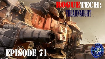 RogueTech: Treadnaught 71 - Pure Profit