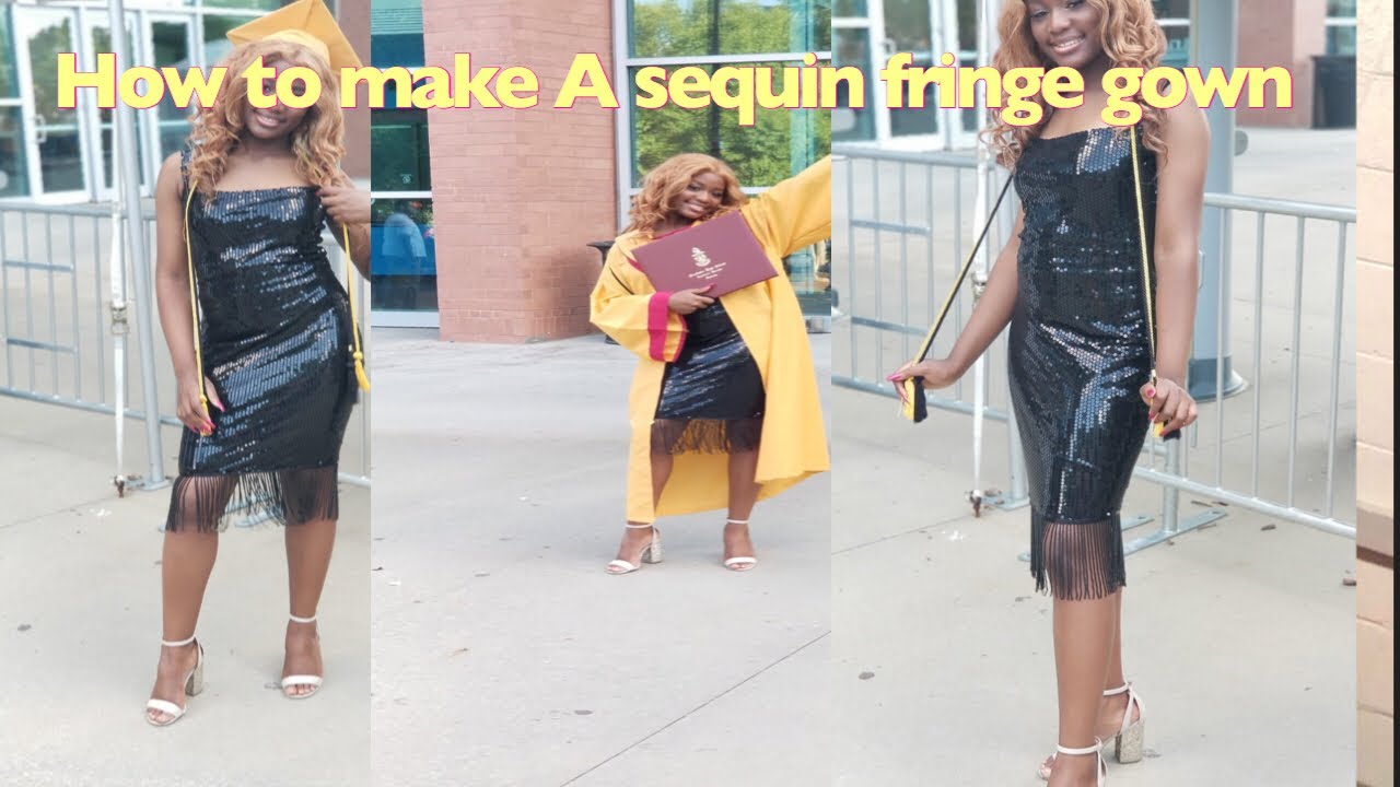 DIY Graduation sequin Fringe Gown under 30 minutes: FOR BEGINNERS (