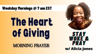 The Heart of Giving - 2 Corinthians 9:1-9 | Stay Woke &amp; Pray w/ Alicia Jones Thursday 2.26.26 📱