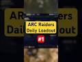 Arc Raiders Daily Loadout 1 #arcraidersguide