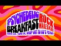 Psychedelic Breakfast #17 | Tune Out, Tune In, Drop Out – Psych Rock w/Grant