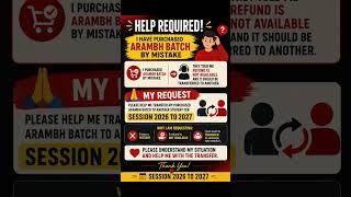 l have purchased course by mistake of next topper of arambh batche please help me
