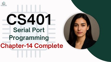 CS401 Chapter 14 | Serial Port Programming | CS401 Short Lectures