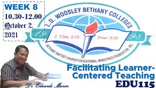 EDU115 | Facilitating LCT | Week 8 | L.D. Woosley Bethany Colleges | CBC Ministries Online PH