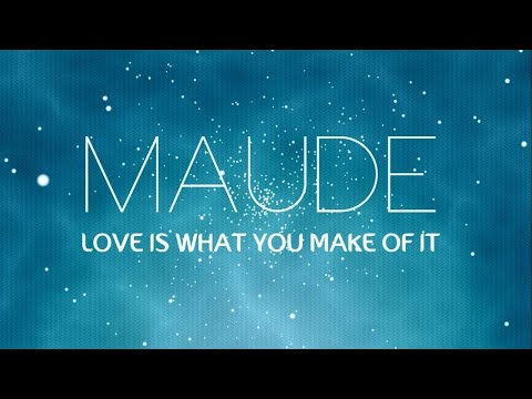 Maude - Love Is What You Make Of It (Lyric Video)