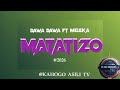 Dawa Dawa Ft Meleka Matatizo BY KAHOGO ASILI TV 2026