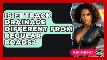 Is F1 Track Drainage Different From Regular Roads? - Pole Position Experts